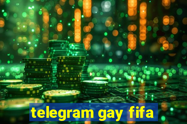 telegram gay fifa